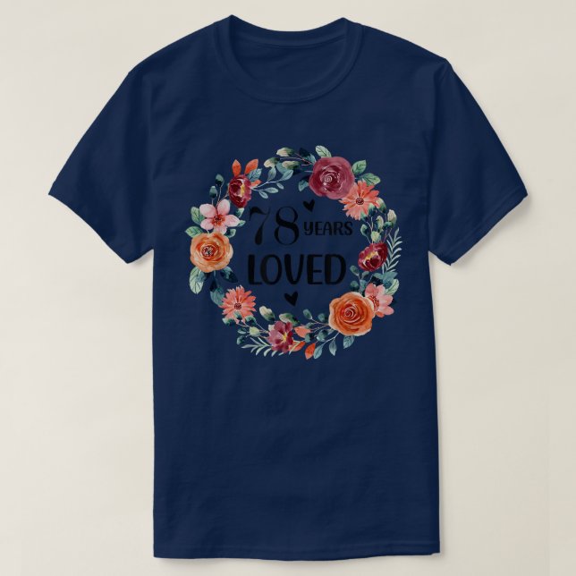 78 Years Loved Mom Grandma 78 Years Old Birthday 1 T-Shirt (Design Front)