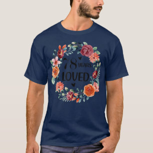 78 Years Loved Mom Grandma 78 Years Old Birthday 1 T-Shirt