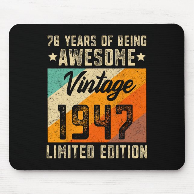 78th Birthday Men 78 Years Old Women 1947 Limited  Mouse Pad (Front)