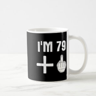 79 1 - Humour 80th Birthday Quote - Middle Finger Coffee Mug