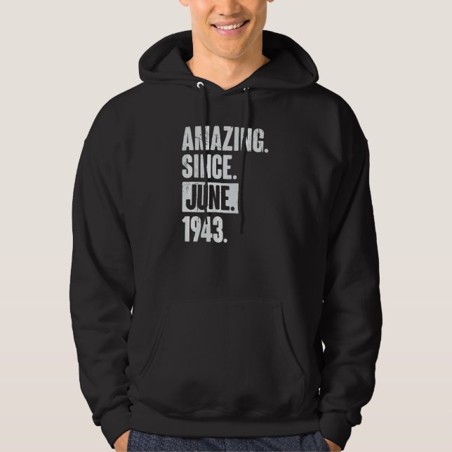 79 Year Old 79th Birthday   Amazing Since June 194 Hoodie (Front)
