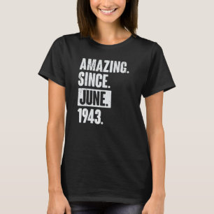 79 Year Old 79th Birthday Amazing Since June 194 T-Shirt