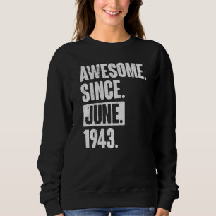 79 Year Old 79th Birthday Awesome Since June 194 Sweatshirt