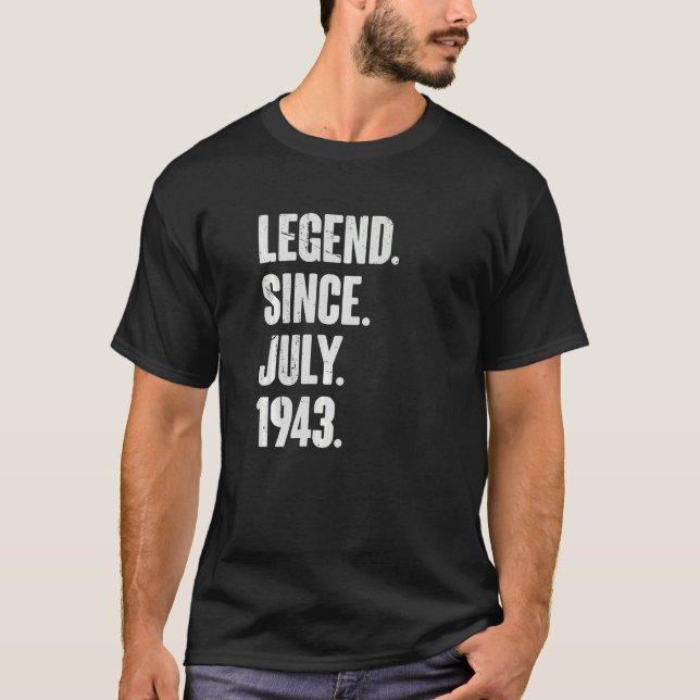 79 Year Old  79th Birthday  Legend Since July 1943 T-Shirt (Front)