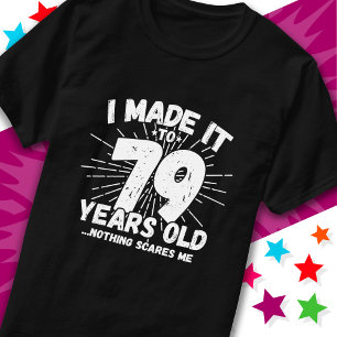 79 Year Old Sarcastic Meme Funny 79th Birthday T-Shirt