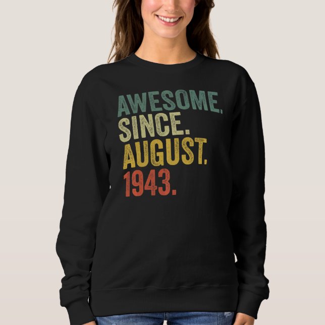 79th Birthday Awesome Since August 1943 79 Year Ol Sweatshirt (Front)