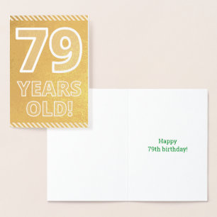 79th Birthday: Bold "79 YEARS OLD!" Gold Foil Card
