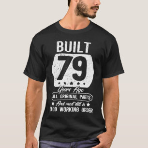 79th Birthday Built 79 Years Ago Original Parts T-Shirt