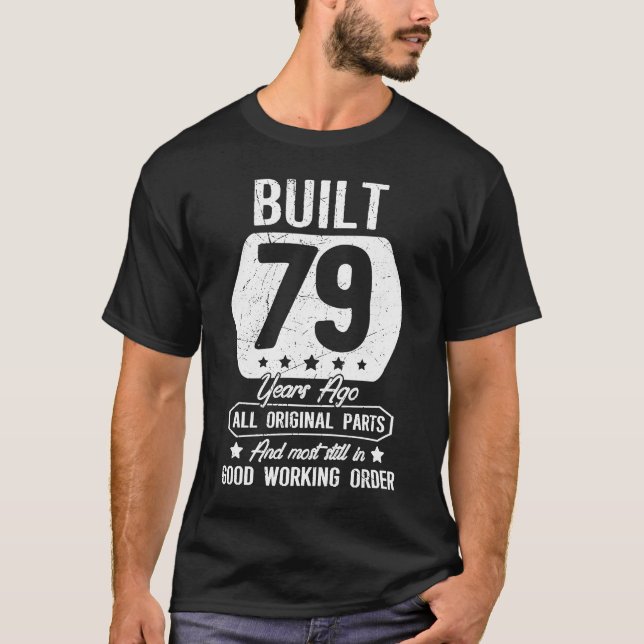 79th Birthday Built 79 Years Ago Original Parts T-Shirt (Front)