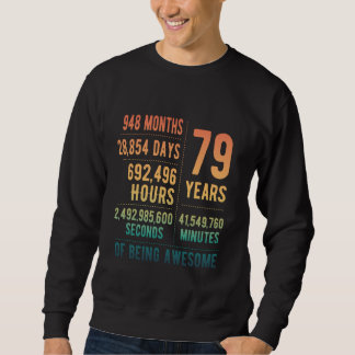79th Birthday Men Women Funny 79 Years Old Sweatshirt