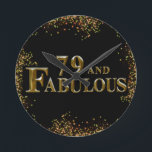 79th Birthday  Round Clock<br><div class="desc">Fabulous Birthday Products!</div>