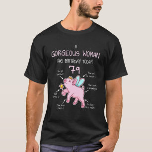 79th Birthday Seventy Nine Year Old Gorgeous Woman T-Shirt