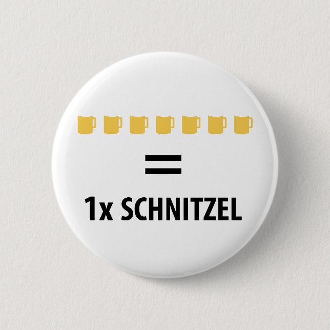 7 Bier gleich 1 Schnitzel 6 Cm Round Badge (Front)