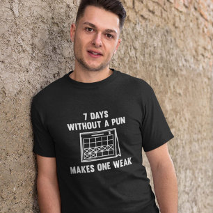 7 Days Without A Pun T-Shirt