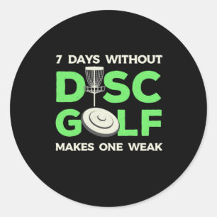 7 Days Without Disc Golf Classic Round Sticker