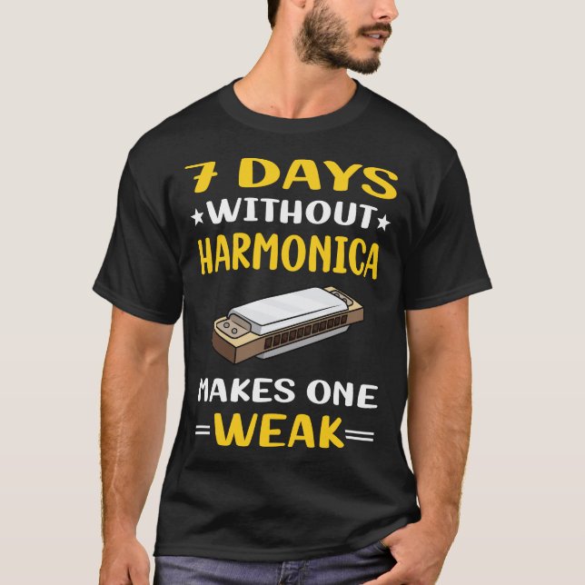 7 Days Without Harmonica Mouth Organ T-Shirt (Front)