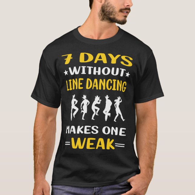 7 Days Without Line Dancing Dance Dancer T-Shirt (Front)