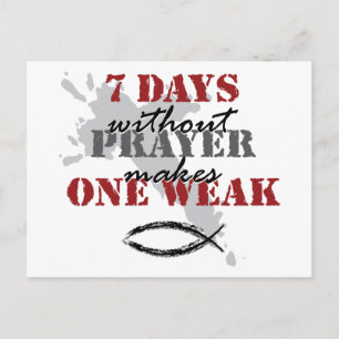 7 days without prayer makes one weak postcard