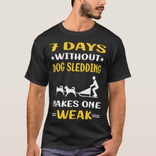 7 Days Without Sledding Sledging Sleighing T-Shirt