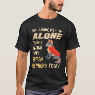 7 Leave Me Alone I'm Only Talking To My German She T-Shirt