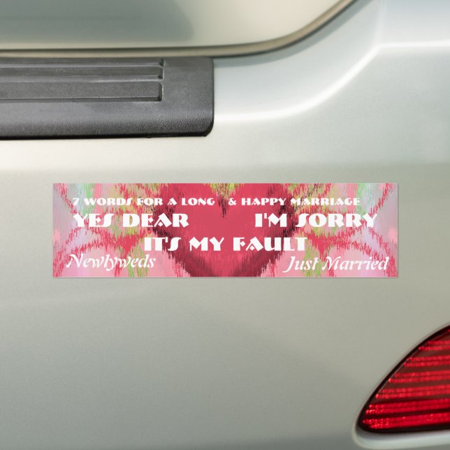 7 Words For A Long and Happy Marriage Bumper Sticker (On Car)