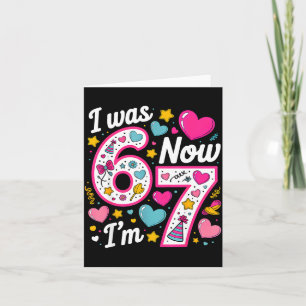 7 Year Old Birthday Girl I Was 6 Now I'm 7 67 Funn Card