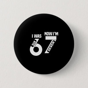 7 Year Old Birthday I Was 6 Now I'm 7 67 Funny For Cm Round Badge
