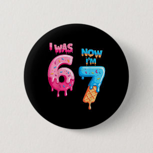 7 Year Old Birthday I Was 6 Now I'm 7 67 Funny For Cm Round Badge