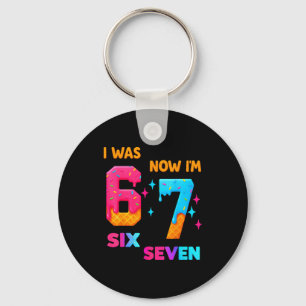 7 Year Old Birthday I Was 6 Now I'm 7 67 Funny For Key Ring