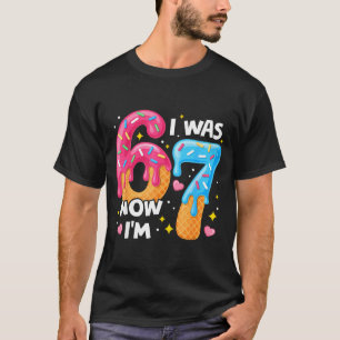 7 Year Old Birthday I Was 6 Now I'm 7 67 Funny Kid T-Shirt