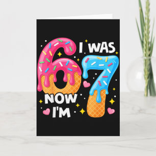 7 Year Old Birthday I Was 6 Now Im 7 67 Funny Kids Card