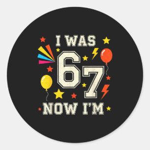 7 Year Old Birthday I Was 6 Now Im 7 67 Funny Kids Classic Round Sticker