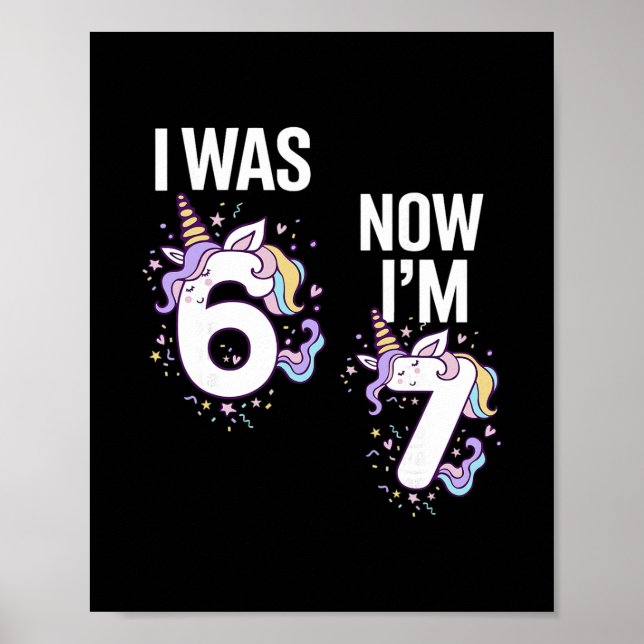 7 Year Old Birthday I Was 6 Now I'm 7 67 Funny Uni Poster (Front)