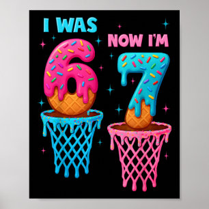 7 Year Old Birthday I Was 6 Now I'm 7 67 Meme Funn Poster