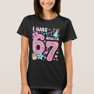 7 Year Old Birthday I Was 6 Now I'm 7 67 Meme Funn T-Shirt