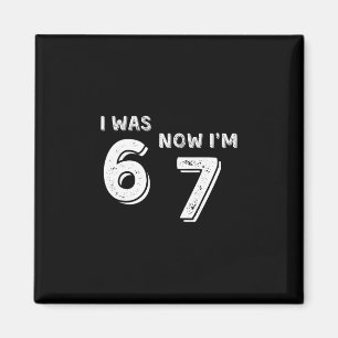 7 Year Old Birthday Shirt - Was 6 Now I'm 7 67 Fun Magnet