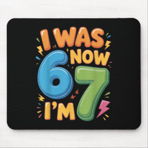 7 Year Old Birthday Shirt - Was 6 Now I'm 7 67 Fun Mouse Pad