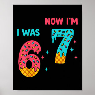 7 Year Old Birthday Shirt Was 6 Now I'm 7 67 Funny Poster