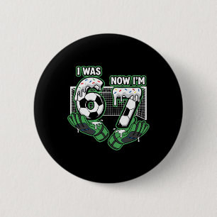 7 Year Old Birthday Soccer I Was 6 Now I'm 7  Cm Round Badge