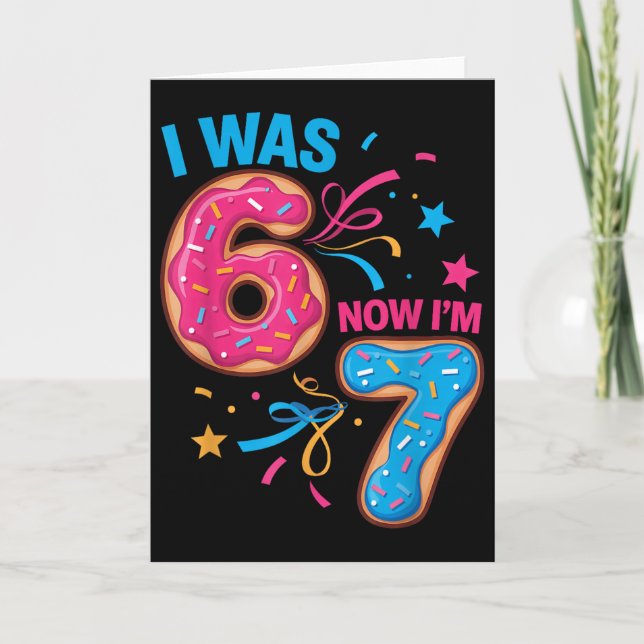 7 Year Old Birthday Was 6 Now I'm 7 67 Kids Men Wo Card (Front)