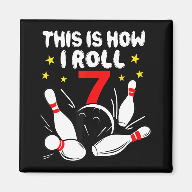 7 Year Old Bowling This Is How I Roll 7th Birthday Magnet (Front)