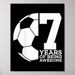 7 Years Of Being Awesome Soccer 7th Birthday _1 Poster
