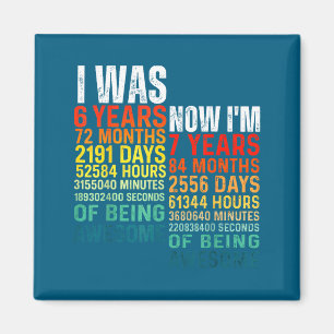 7 Years old 7th birthday i 6 now i'm 7 vintage 6 7 Magnet