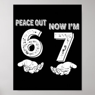 7 Years Old Birthday Peace Out 6 Now I'm 7 67 Birt Poster