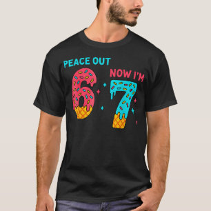 7 Years Old Birthday Peace Out 6 Now I'M 7 67 Birt T-Shirt
