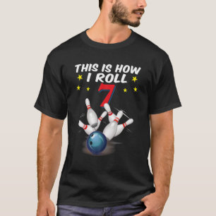 7 Years Old Bowling This Is How I Roll 7Th Birthda T-Shirt
