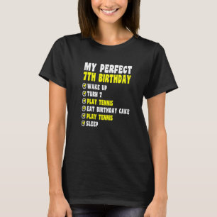 7 Years Old My Perfect 7th Birthday Tennis 7th Bir T-Shirt