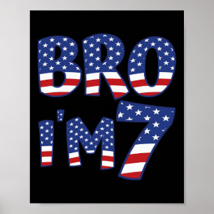 7th Birthday Boy Bro I’m 7 Years Old 4th Of July U Poster