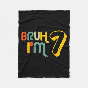 7th Birthday Bruh Im 7 Year Old Bday Meme Boys Gir Fleece Blanket