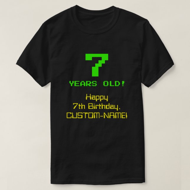 7th Birthday: Fun, 8-Bit Look, Nerdy / Geeky "7" T-Shirt (Design Front)